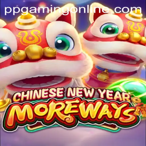 CHINESENEWYEARMOREWAYS – An Innovative Adventure by PPGaming